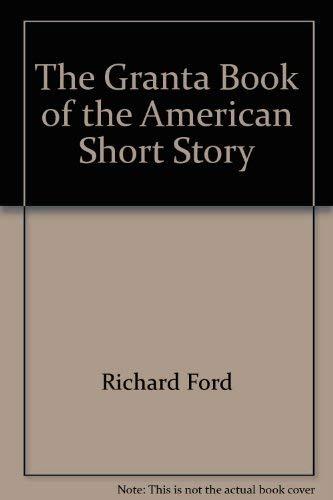 The Granta Book of the American Short Story