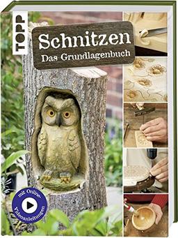 Schnitzen: Das Grundlagenbuch. Mit Online-Tutorialvideos und Vorlagen zum Download