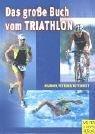 Das große Buch vom Triathlon