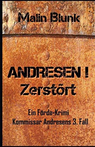 ANDRESEN! Zerstört: Kommissar Andresens 3. Fall, Ein Förde-Krimi