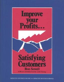 Improve Your Profits: Satisfying Customers