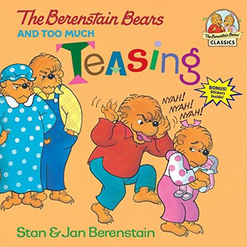 The Berenstain Bears and Too Much Teasing