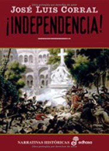 ­Independencia! (Narrativas Históricas)