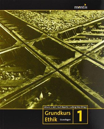 Grundkurs Ethik 1: Grundlagen