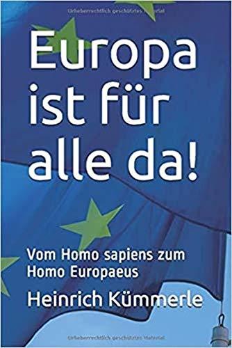 Europa ist für alle da!: Vom Homo sapiens zum Homo Europaeus