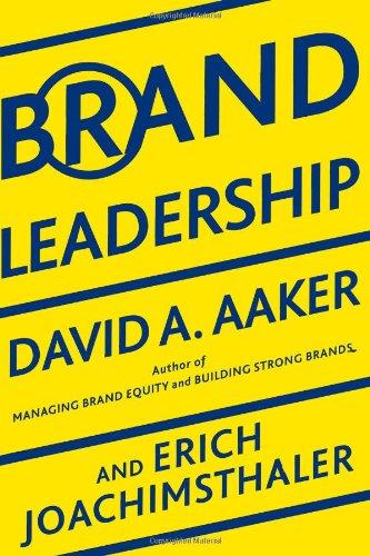 Brand Leadership: Building Assets In an Information Economy