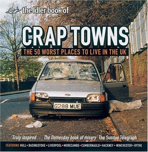 Crap Towns: The 50 Worst Places to Live in the UK