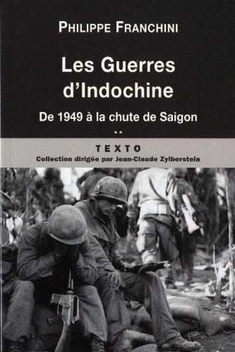 Les guerres d'Indochine. Vol. 2. De 1949 à la chute de Saigon