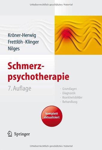 Schmerzpsychotherapie: Grundlagen - Diagnostik - Krankheitsbilder - Behandlung