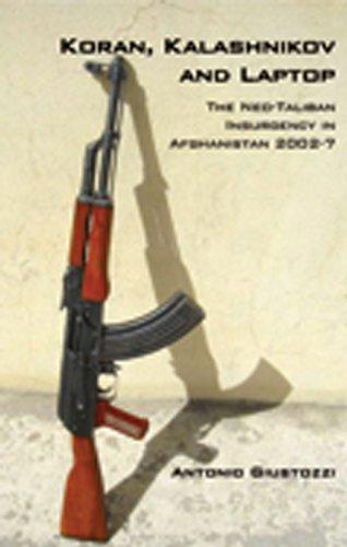 Koran, Kalashnikov, and Laptop: The Neo-Taliban Insurgency in Afghanistan 2002-2007 (Columbia/Hurst)