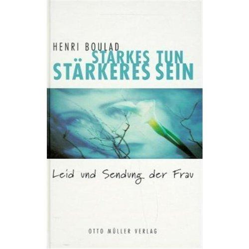 Starkes Tun, stärkeres Sein. Leid und Sendung der Frau