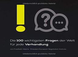 Die 100 wichtigsten Fragen der Welt für jede Verhandlung