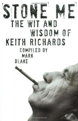 Stone Me: The Wit and Wisdom of Keith Richards