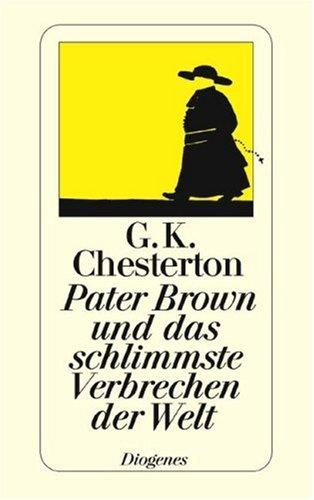 Pater Brown und das schlimmste Verbrechen der Welt