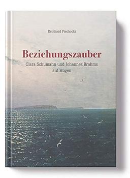 Beziehungszauber: Clara Schumann und Johannes Brahms auf Rügen