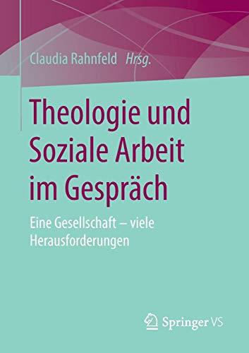 Theologie und Soziale Arbeit im Gespräch: Eine Gesellschaft – viele Herausforderungen