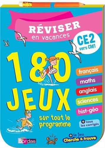 Réviser en vacances : CE2 vers CM1 : 180 jeux sur tout le programme