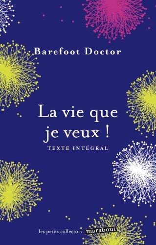 La vie que je veux ! : texte intégral