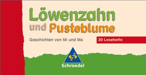 Löwenzahn und Pusteblume - Ausgabe 2004: Lesehefte für den Leseanfang - Geschichten von Mi und Mo