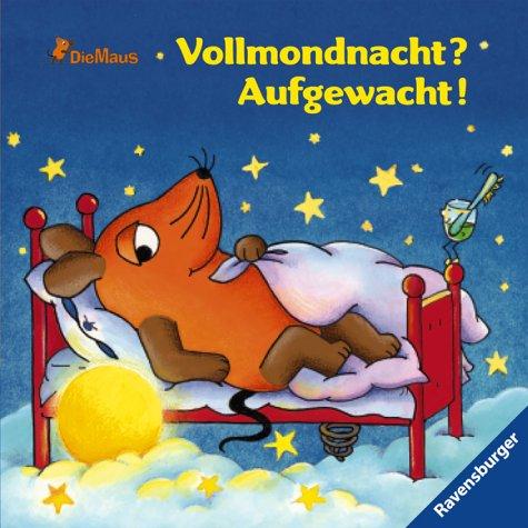 Die Maus: Vollmondnacht? Aufgewacht!