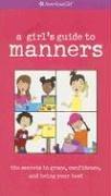 A Smart Girl's Guide to Manners: The Secrets to Grace, Confidence, and Being Your Best: The Secret to Grace, Confidence (American Girl Library)