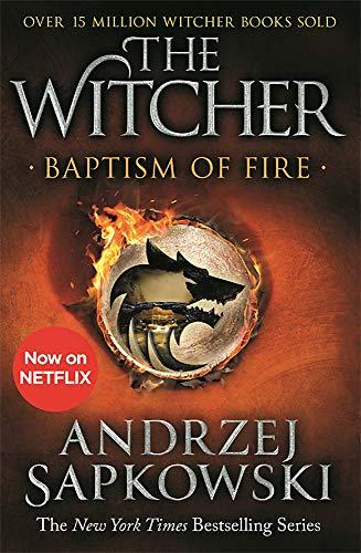 Baptism of Fire: Witcher 3 – Now a major Netflix show (The Witcher, Band 3)