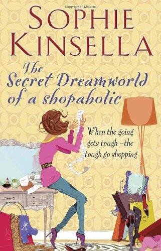 The Secret Dreamworld Of A Shopaholic: (Shopaholic Book 1)