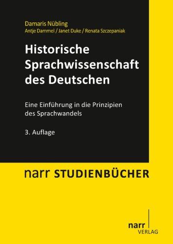 Historische Sprachwissenschaft des Deutschen.: Eine Einführung in die Prinzipien des Sprachwandels