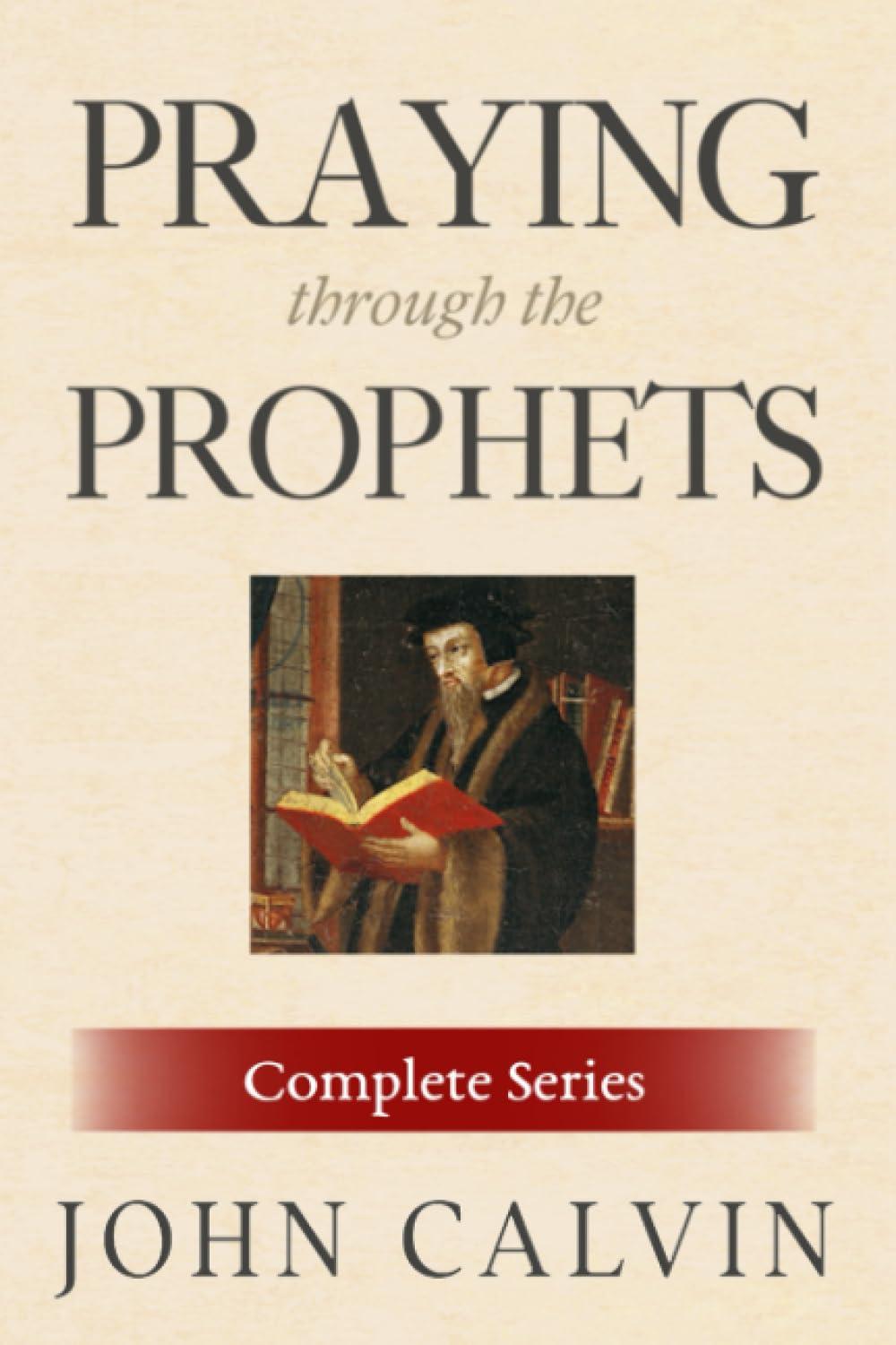 Praying Through the Prophets (The Complete Series)