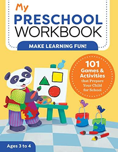 My Preschool Workbook: 101 Games & Activities That Prepare Your Child for School (My Workbook)