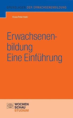 Erwachsenenbildung - eine Einführung (Grundlagen der Erwachsenenbildung)