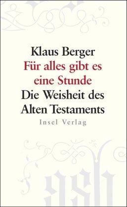 Für alles gibt es eine Stunde: Die Weisheit des Alten Testaments (insel taschenbuch)