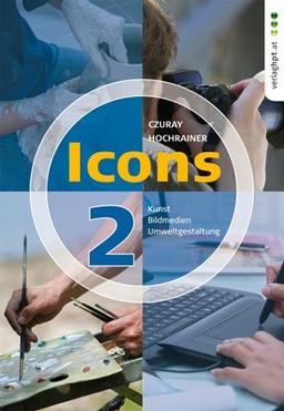 Icons 2. Kunst, Bildmedien, Umweltgestaltung