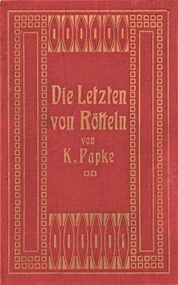 Die Letzten von Rötteln: Edition des historischen Romans mit geschichtlichen Anmerkungen