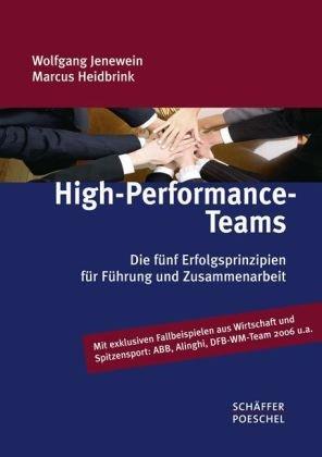 High-Performance-Teams: Die fünf Erfolgsprinzipien für Führung und Zusammenarbeit