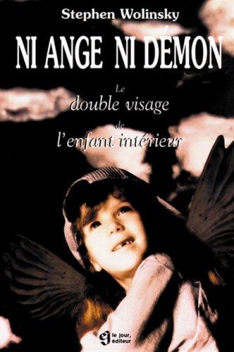 NI ANGE NI DEMON. Le double visage de l'enfant intérieur (Hors Collection)