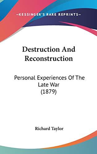 Destruction And Reconstruction: Personal Experiences Of The Late War (1879)