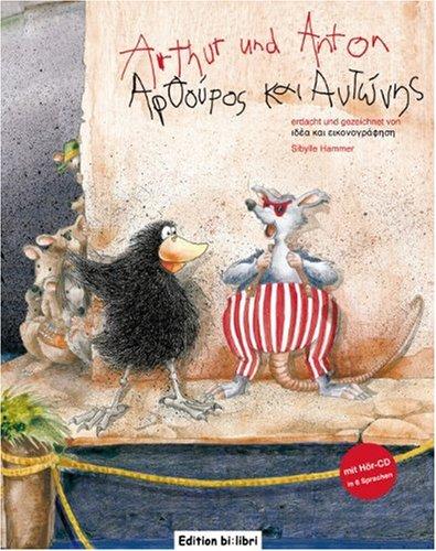 Arthur und Anton:    / Kinderbuch Deutsch-Griechisch mit mehrsprachiger Audio-CD