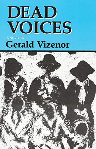 Dead Voices, 2: Natural Agonies in the New World (American Indian Literature and Critical Studies Series, Band 2)