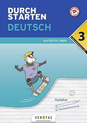 Durchstarten - Deutsch Mittelschule/AHS - 3. Klasse: Aufsätze - Übungsbuch mit Lösungen