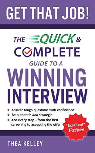 Get That Job!: The Quick and Complete Guide to a Winning Interview