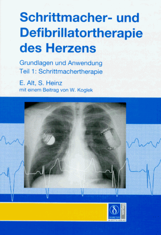 Schrittmachertherapie und Defibrillatortherapie des Herzens, Tl.1, Schrittmachertherapie