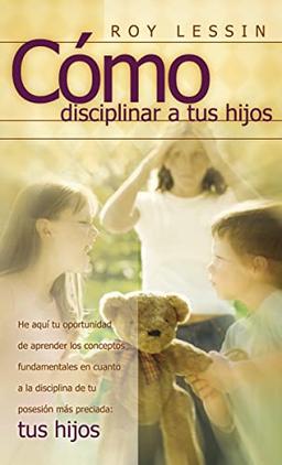 Cómo disciplinar a tus hijos