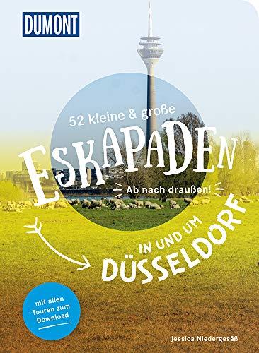 52 kleine & große Eskapaden in und um Düsseldorf: Ab nach draußen! (DuMont Eskapaden)