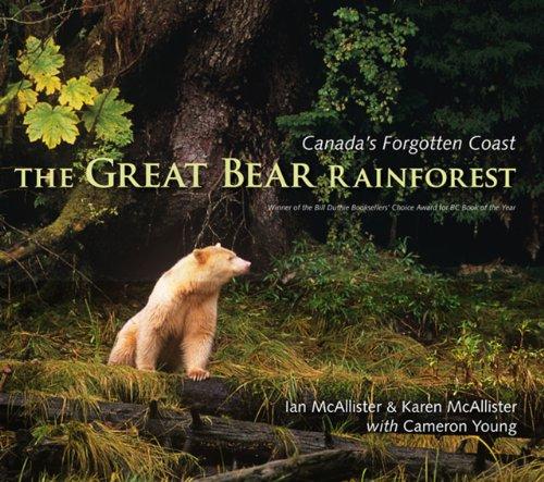 The Great Bear Rainforest: Canada's Forgotten Coast