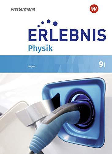 Erlebnis Physik - Ausgabe 2019 für Realschulen in Bayern: Schülerband 9 I