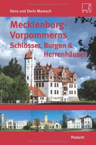 Mecklenburg-Vorpommerns Schlösser, Burgen & Herrenhäuser