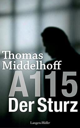 A115 - Der Sturz: Die Autobiografie von Thomas Middelhoff