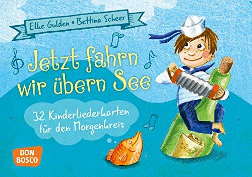 Jetzt fahrn wir übern See - 32 Kinderliederkarten für den Morgenkreis