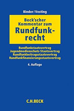 Beck'scher Kommentar zum Rundfunkrecht: Rundfunkstaatsvertrag, Jugendmedienschutz-Staatsvertrag, Rundfunkbeitragsstaatsvertrag, Rundfunkfinanzierungsstaatsvertrag